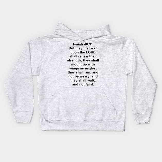 Isaiah 40:31  King James Version (KJV) Bible Verse Typography Kids Hoodie by Holy Bible Verses